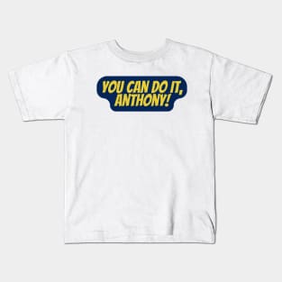 You Can Do It, Anthony Kids T-Shirt